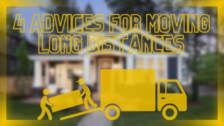 4 Advices for Moving Long Distances